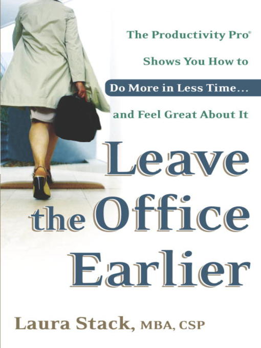 Title details for Leave the Office Earlier by Laura Stack - Available